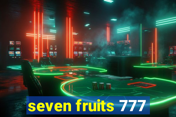 seven fruits 777